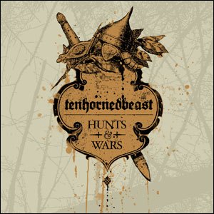 TenHornedBeast - 'Hunts & Wars'