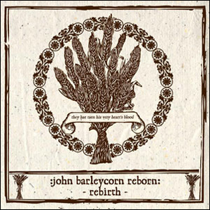 John Barleycorn Reborn: Rebirth