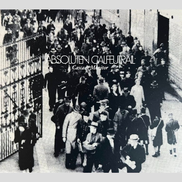 ABSOLUTEN CALFEUTRAIL - 'Cascade Monitor' CD