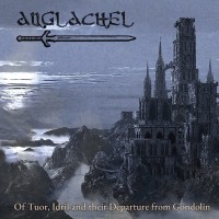 ANGLACHEL - 'Of Tuor, Idril And Their Departure From Gondolin - Deluxe Edition' CD