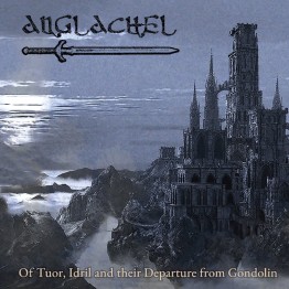 ANGLACHEL - 'Of Tuor, Idril And Their Departure From Gondolin - Deluxe Edition' CD
