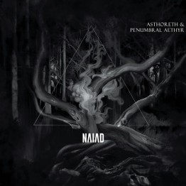 ASHTORETH & PENUMBRAL AETHYRA - 'Naiad' CD