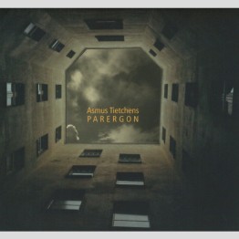 ASMUS TIETCHENS - 'Parergon' CD