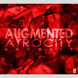 AUGMENTED ATROCITY - 'Anomaly' CD