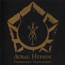 AURAL HYPNOX - 'Underworld Transmissions' CD