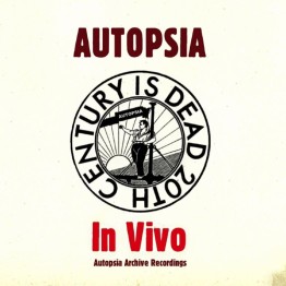 AUTOPSIA - 'In Vivo (Autopsia Archive Recordings)' CD