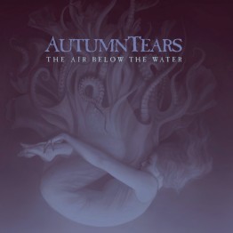 AUTUMN TEARS - 'The Air Below The Water' 2 x CD