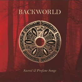 BACKWORLD - 'Sacred & Profane Songs' CD