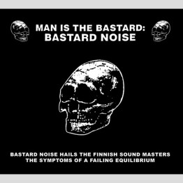 BASTARD NOISE - 'Bastard Noise Hails The Finnish Sound Masters / The Symptoms Of A Failing Equilibrium' CD