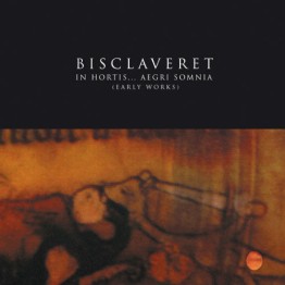 BISCLAVERET - 'In Hortis... Aegri Somnia (Early Works)' CD