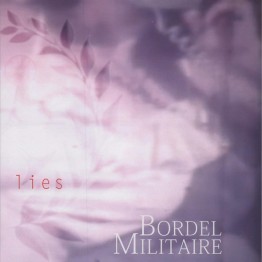BORDEL MILITAIRE - 'Perfumed Lies' 7"