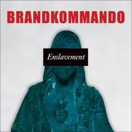BRANDKOMMANDO - 'Enslavement' CD