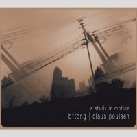 B°TONG / CLAUS POULSEN - 'A Study In Motion' CD