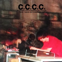 C.C.C.C. - 'Recorded Live At Broken Life Festival, Taipei, Taiwan September 9th 1995' CD