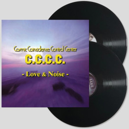 C.C.C.C. - 'Love And Noise' 2 x LP C.C.C.C. - 'Love And Noise' 2 x LP