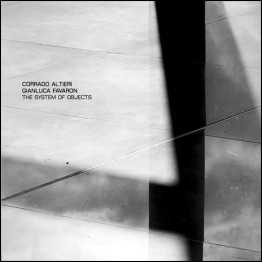 CORRADO ALTIERI / GIANLUCA FAVARON - 'The System Of Objects' CD
