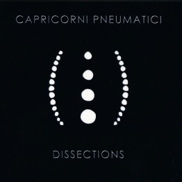 CAPRICORNI PNEUMATICI - 'Dissections' 2 x CD