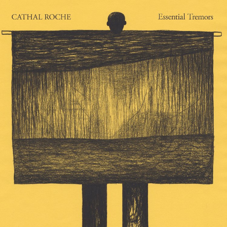 CATHAL ROCHE - 'Essential Tremors' CD