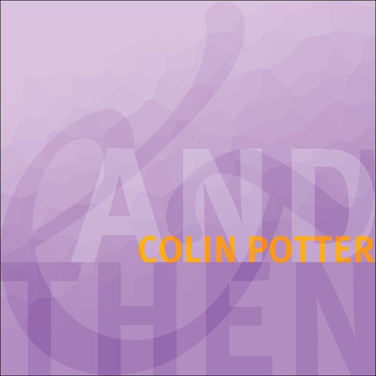 COLIN POTTER - 'And Then' CD