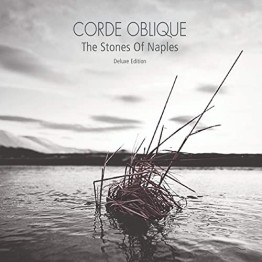 CORDE OBLIQUE - 'The Stones Of Naples (Deluxe Edition)' CD