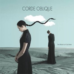 CORDE OBLIQUE - 'The Moon Is A Dry Bone' CD