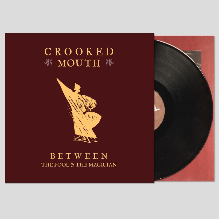 CROOKED MOUTH - 'Between The Fool & The Magician' LP