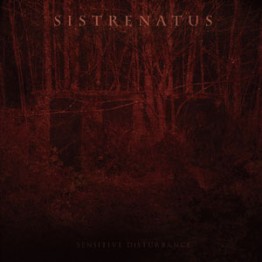 SISTRENATUS - 'Sensitive Disturbance' CD (CSR108CD)