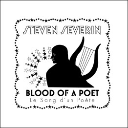 STEVEN SEVERIN - 'Blood Of A Poet (Le Sang D'Un Poète)' CD (CSR135CD)
