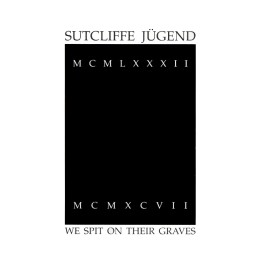 SUTCLIFFE JUGEND - 'We Spit On Their Graves' CD (CSR18CD)