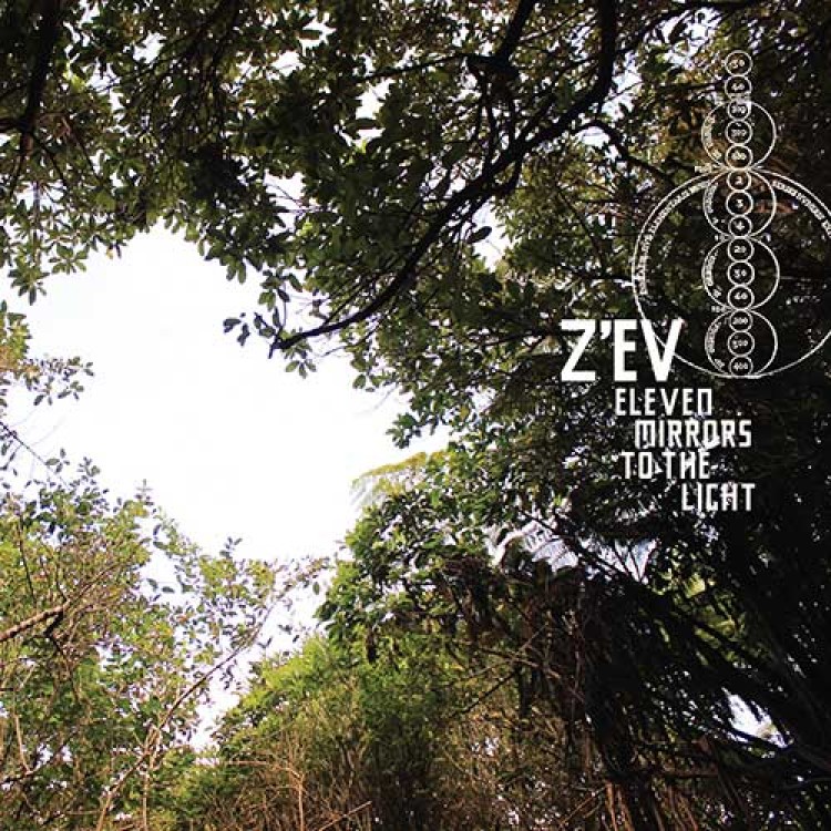 Z'EV - 'Eleven Mirrors To The Light' CD (CSR196CD)