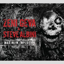 ZENI GEVA & STEVE ALBINI - 'Maximum Implosion' 2 x CD (CSR260CD)