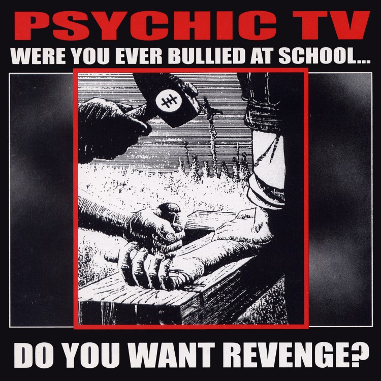 PSYCHIC TV - 'Were You Ever Bullied At School - Do You Want Revenge?' 2 x CD (CSR27CD)