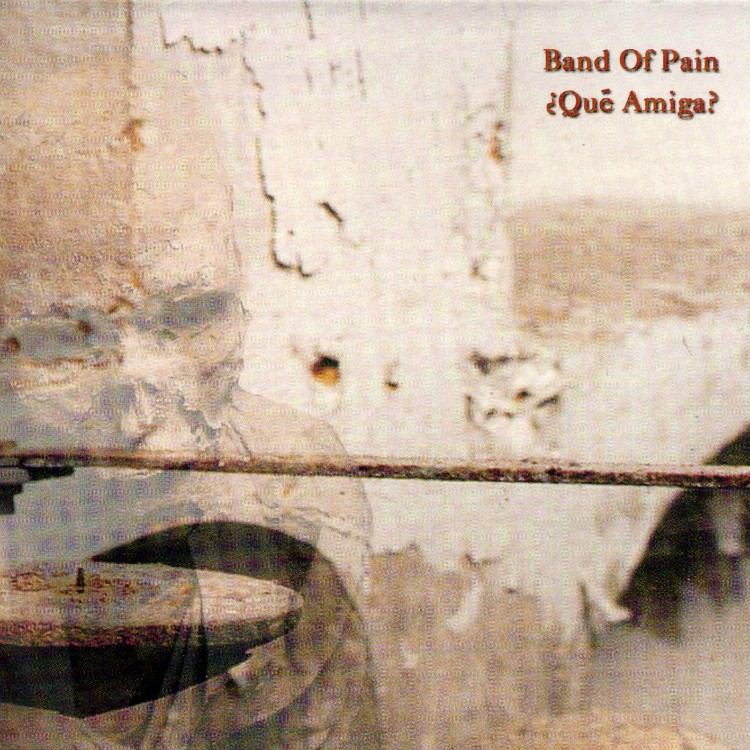 BAND OF PAIN - '¿Que Amiga?' CD (CSR43CD)