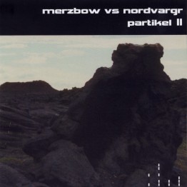 MERZBOW Vs NORDVARGR - 'Partikel II' CD (CSR73CD)