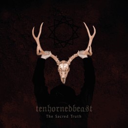 TENHORNEDBEAST - 'The Sacred Truth' CD (CSR77CD)
