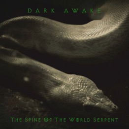 DARK AWAKE - 'The Spine Of The World Serpent' 7"