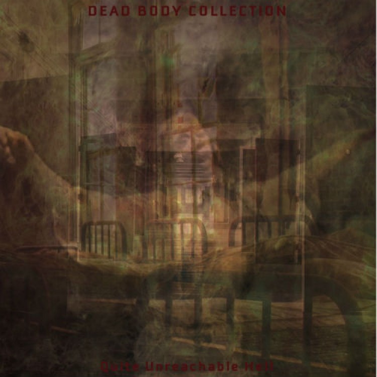 DEAD BODY COLLECTION - 'Quite Unreachable Hell' 7"
