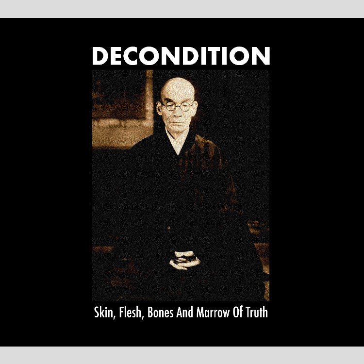 DECONDITION - 'Skin, Flesh, Bones And Marrow Of Truth' CD
