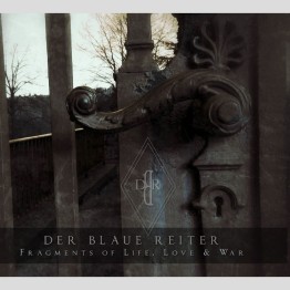 DER BLAUE REITER - 'Fragments Of Life, Love & War' CD