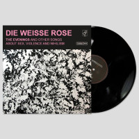 DIE WEISSE ROSE - 'The Evenings And Other Songs About Sex, Violence and Nihilism' LP BLACK