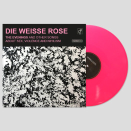 DIE WEISSE ROSE - 'The Evenings And Other Songs About Sex, Violence and Nihilism' LP PINK