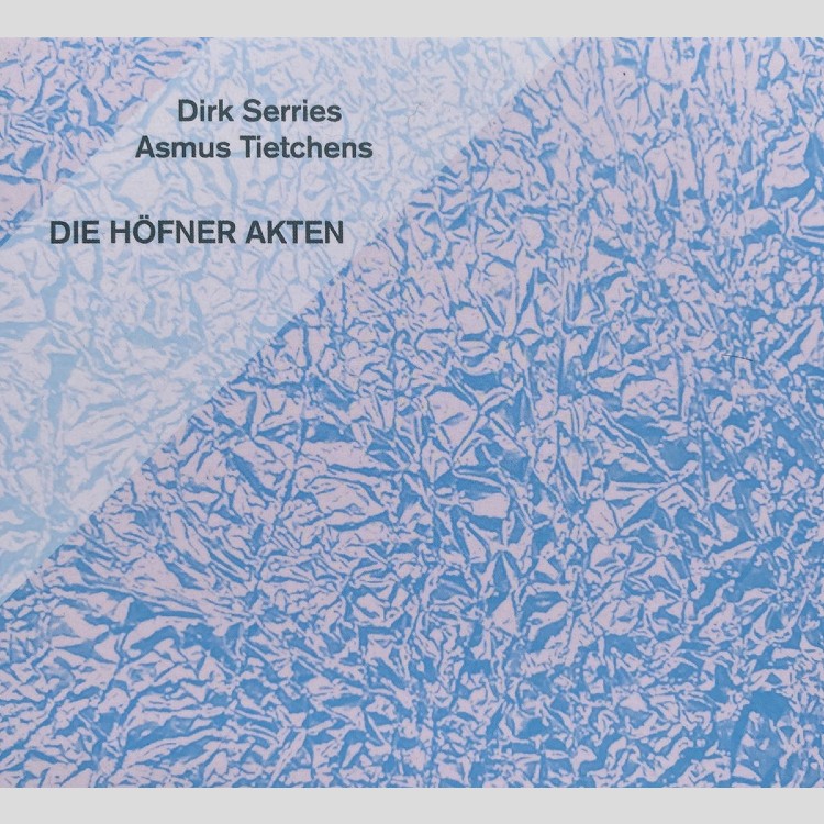 DIRK SERRIES + ASMUS TIETCHENS - 'Die Höfner Akten' CD