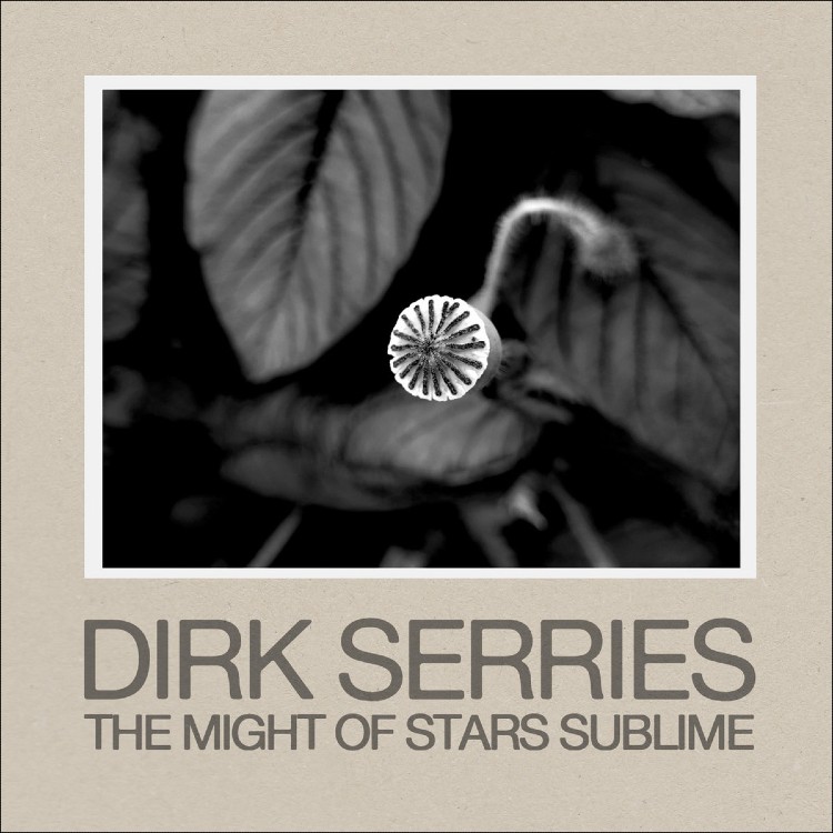 DIRK SERRIES - 'The Might Of Stars Sublime' CD