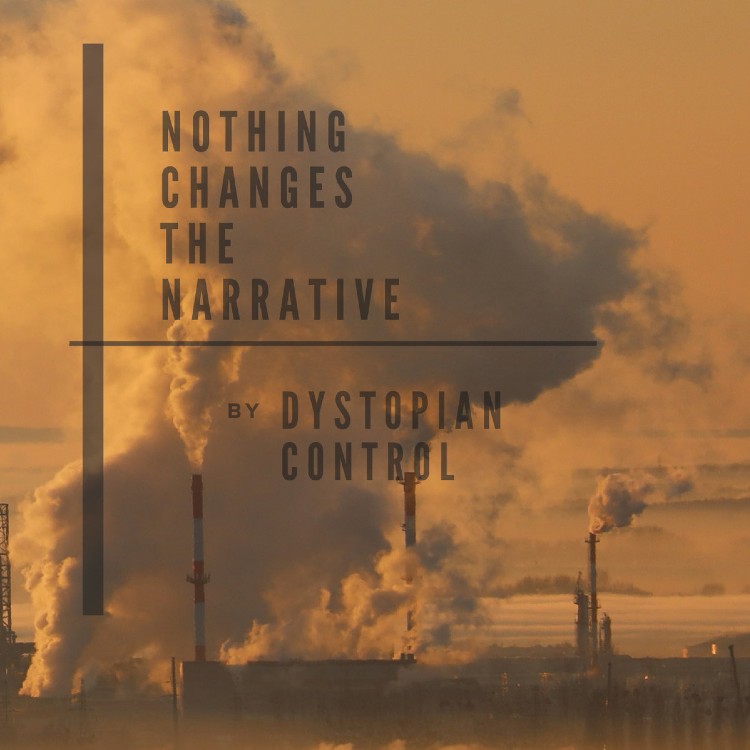 DYSTOPIAN CONTROL - 'Nothing Changes The Narrative' CD