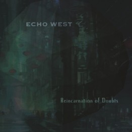 ECHO WEST - 'Reincarnation Of Doubts' CD