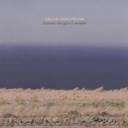 EDGARDO MOIA CELLERINO - 'L'Amore Che Gira Il Mondo' CD