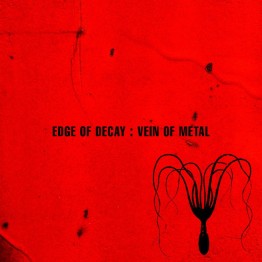 EDGE OF DECAY - 'Vein Of Metal' CD