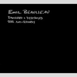 EMIL BEAULIEAU - 'Damaged + Destroyed' CD