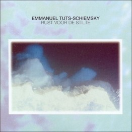 EMMANUEL TUTS-SCHIEMSKY - 'Rust Voor De Stilte' CD