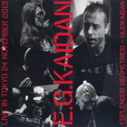 ESPLENDOR GEOMETRICO + HIJOKAIDAN - 'E.G.Kaidan (Live In Tokyo 24 November 2013)' LP
